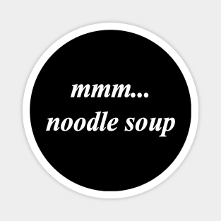 mmm noodle soup Magnet